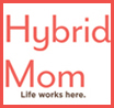 Hybrid Mom of the week